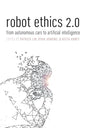 Robot Ethics 2.0: From Autonomous Cars to Artificial Intelligence - Paperback