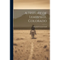 A History of Leadville, Colorado - Paperback