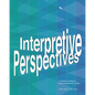 Interpretive Perspectives: A Collection of Essays on Interpreting Nature and Culture - Paperback