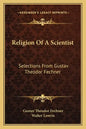 Religion of a Scientist: Selections from Gustav Theodor Fechner - Paperback