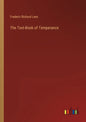 The Text-Book of Temperance - Paperback