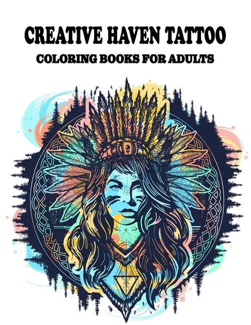 Creative Haven Tattoo Coloring Books for Adults: Featuring illustration, Tattoo Designs Such As Skulls, Wild Flower, and Various image, (8.5" x 11") - Paperback