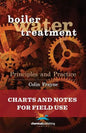 Boiler Water Treatment Principles and Practice: Charts and Notes for Field Use - Paperback