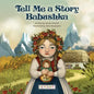 Tell Me a Story Babushka - Hardcover