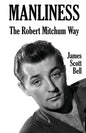 Manliness: The Robert Mitchum Way - Paperback