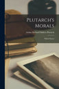 Plutarch's Morals: Ethical Essays - Paperback