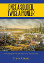 Once a Soldier, Twice a Pioneer: Joshua Hobbs Brown the Story of an American Hero - Hardcover