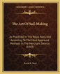 The Art of Sail-Making: As Practiced in the Royal Navy and According to the Most Approved Methods in the Merchant Service (1843) - Paperback