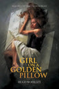 Girl on a Golden Pillow: Book 1 in the Charlotte's War Trilogy - Paperback