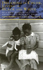 Dreaming in Color Living in Black and White: Our Own Stories of Growing Up Black in America - Paperback