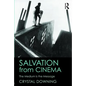 Salvation from Cinema: The Medium is the Message - Paperback