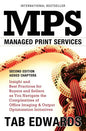 Mps: MANAGED PRINT SERVICES - Second Edition: Insight and Best Practices for Buyers and Sellers as You Navigate the Complex - Paperback