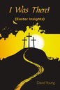 I Was There!: (Easter Insights) - Paperback