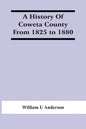 A History Of Coweta County From 1825 To 1880 - Paperback
