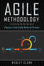 Agile Methodology: A Beginner's Guide to Agile Method and Principles - Paperback