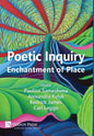 Poetic Inquiry: Enchantment of Place - Hardcover