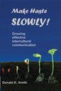 Make Haste SLOWLY!: Growing effective intercultural communication - Paperback