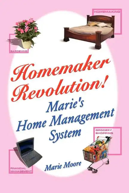 Homemaker Revolution!: Marie's Home Management System - Paperback
