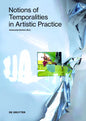 Notions of Temporalities in Artistic Practice - Paperback