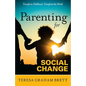Parenting for Social Change - Paperback