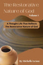 The Restorative Nature of God Volume 1: A Thought Life That Reflects The Restorative Nature of God - Paperback