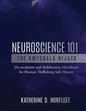 Neuroscience 101: The Amygdala Hijack: De-escalation and Stabilization Handbook for Human Trafficking Safe Houses - Paperback