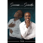 Success Over Suicide: How to Redefine Success and Transform Your Life - Paperback