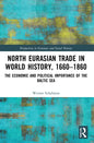 North Eurasian Trade in World History, 1660-1860: The Economic and Political Importance of the Baltic Sea - Paperback