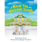 A Mouse Tail on Mackinac Island - Book 1: A Mouse Family's Island Adventure In Northern Michigan - Paperback