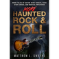 More Haunted Rock & Roll: More tales of guitar hero ghosts, rock star curses, and musical mysteries - Paperback