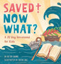 Saved! Now What? - Hardcover