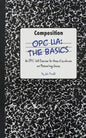 Opc Ua: The Basics: An OPC UA Overview For Those Who May Not Have a Degree in Embedded Programming - Paperback