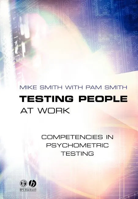 Testing People at Work: Competencies in Psychometric Testing - Paperback