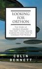 Looking for Orthon: The Story of George Adamski, the First Flying Saucer Contactee, and How He Changed the World - Hardcover