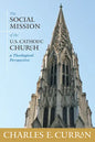 The Social Mission of the U.S. Catholic Church: A Theological Perspective - Paperback