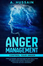 Anger Management: Control your anger Steps to control your emotions, Be free from stress and anxiety, Build emotional intelligence, Impr - Paperback