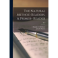 The Natural Method Readers. A Primer- Reader; bk.4 - Paperback