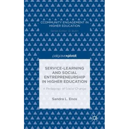 Service-Learning and Social Entrepreneurship in Higher Education: A Pedagogy of Social Change - Hardcover