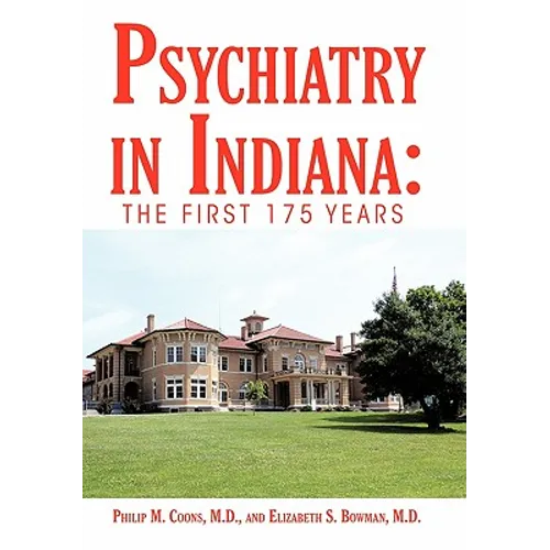 Psychiatry in Indiana: The First 175 Years - Paperback