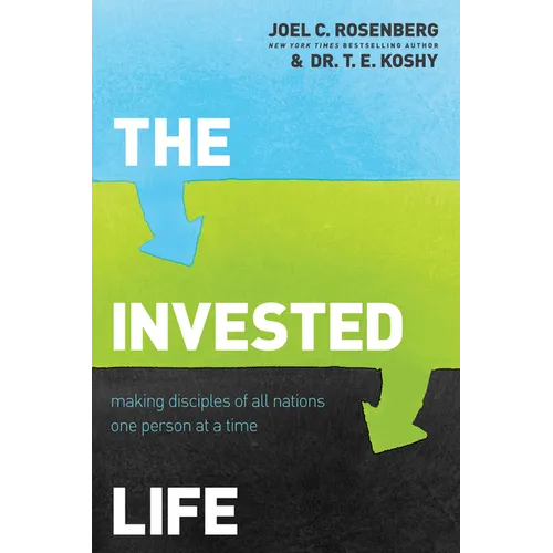 The Invested Life: Making Disciples of All Nations One Person at a Time - Paperback