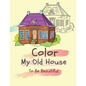 Color my old house to be beautiful: coloring book for kids ( boys - girls ) - Paperback