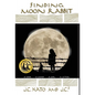 Finding Moon Rabbit: A War. A Camp. A Girl. A Letter. - Hardcover