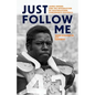 Just Follow Me: James Owens and the Integration of Southeastern Conference Football - Hardcover