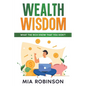 Wealth Wisdom: What the Rich Know That You Don't - Paperback
