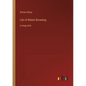 Life of Robert Browning: in large print - Paperback