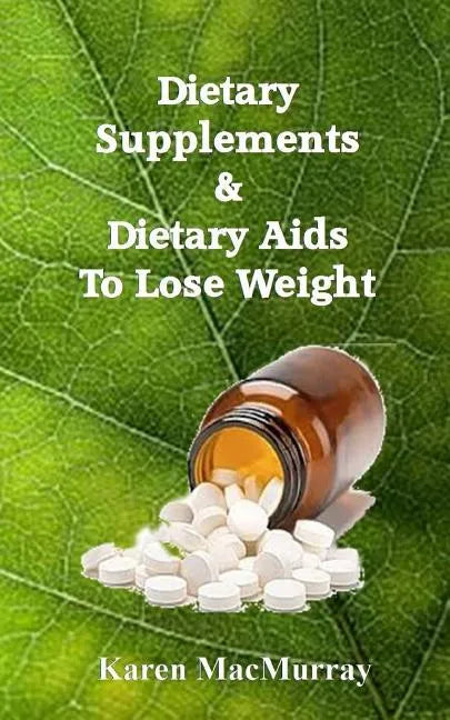 Diet Supplements & Dietary Aids to Lose Weight - Paperback