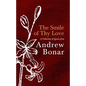 The Smile of Thy Love: A Collection of Quotes from Andrew Bonar - Hardcover