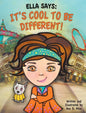 Ella Says: It's Cool to be Different! - Hardcover