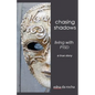 Chasing Shadows - Paperback