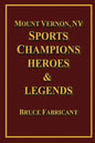 Mount Vernon, NY Sports Champions Heroes & Legends - Paperback